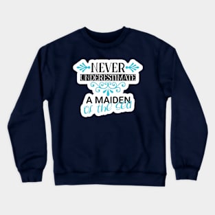 Never Underestimate Crewneck Sweatshirt